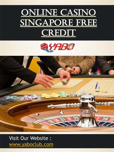 Singapore Online Casino Free Credit.